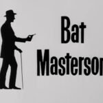 Elenco de Dublagem - Bat Masterson (Bat Masterson – 1958) - Ibrasom